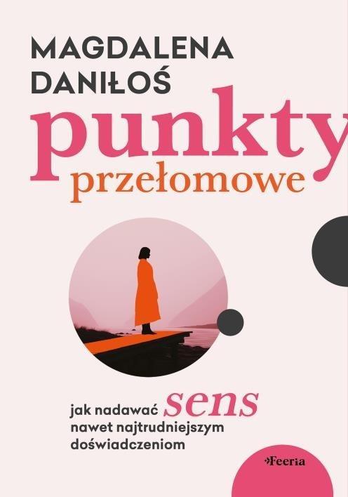 Punkty przełomowe. Jak nadawać sens nawet...