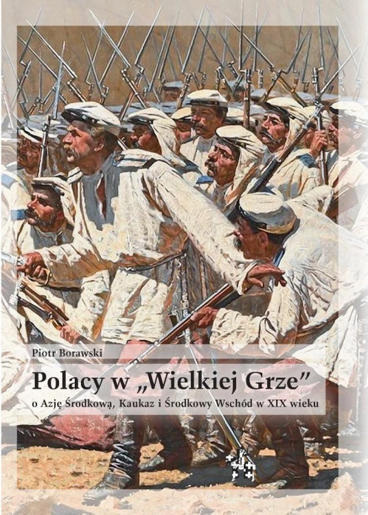 Polacy w Wielkiej Grze o Azję Środkową, Kaukaz..