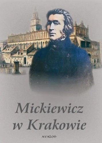 Mickiewicz w Krakowie, red. Wojciech Ryczek