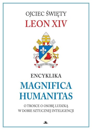 Encyklika Magnifica Humanitas. W trosce o osobę...