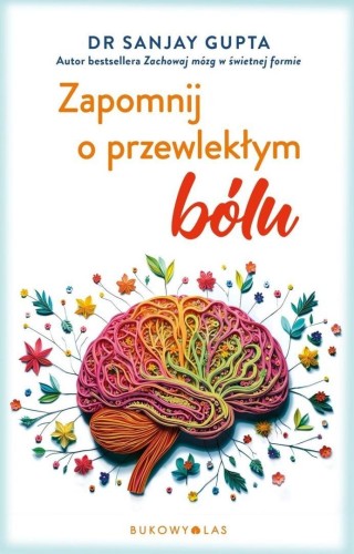 Zapomnij o przewlekłym bólu, Sanjay Gupta