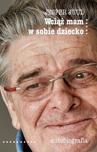 Wciąż mam w sobie dziecko. Autobiografia