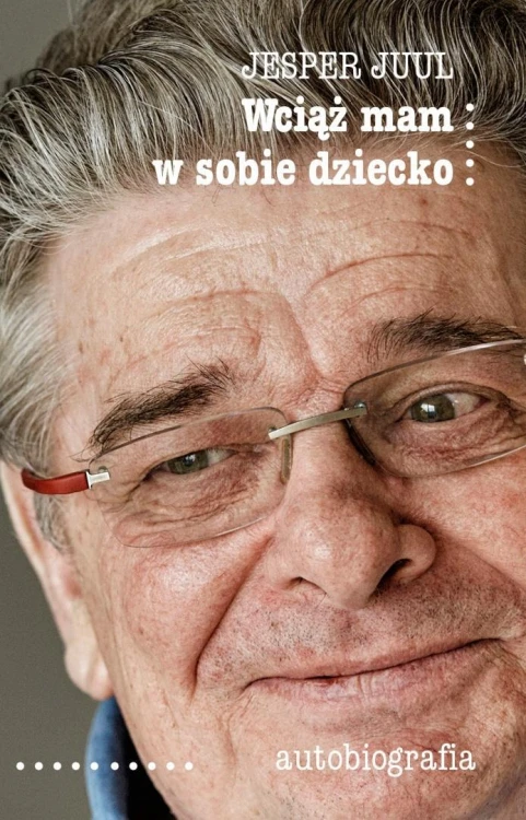 Wciąż mam w sobie dziecko. Autobiografia