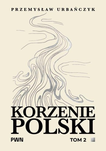 Korzenie Polski T.2, Przemysław Urbańczyk