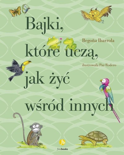 Bajki, które uczą, jak żyć wśród innych