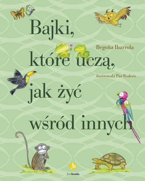 Bajki, które uczą, jak żyć wśród innych