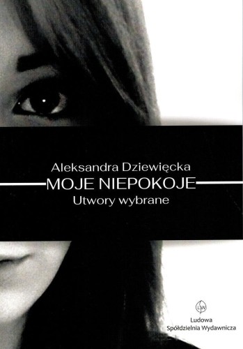 Moje niepokoje. Utwory wybrane
