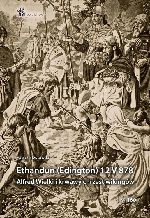 Ethandun (Edington) 12 V 878. Alfred Wielki i...