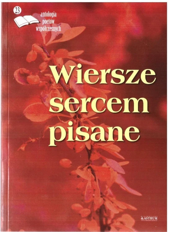 Wiersze sercem pisane, praca zbiorowa
