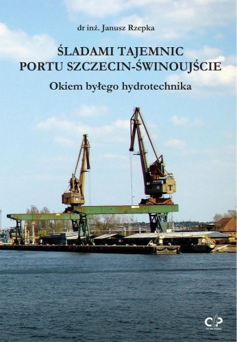 Śladami tajemnic portu Szczecin-Świnoujście