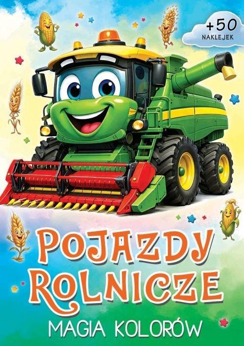 Pojazdy rolnicze. Magia kolorów, praca zbiorowa