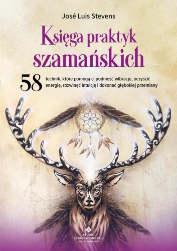 Księga praktyk szamańskich, Jose Luis Stevens