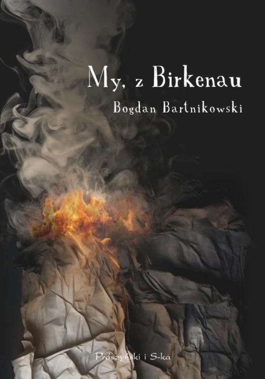 My, z Birkenau, Bogdan Bartnikowski