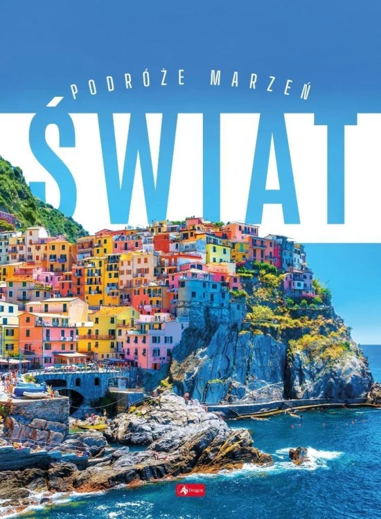 Podróże marzeń. Świat, praca zbiorowa