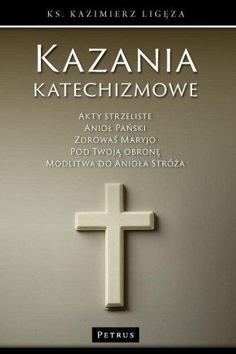 Kazania katechizmowe 5, Kazimierz Ligęza
