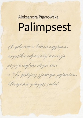 Palimpsest, Aleksandra Pijanowska
