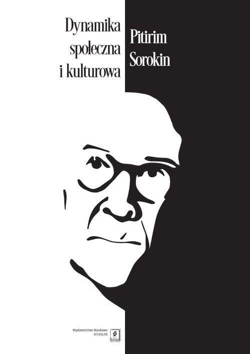 Dynamika społeczna i kulturowa, Sorokin Pitirim