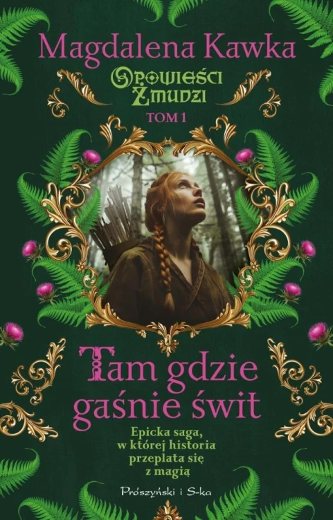 Tam, gdzie gaśnie świt, Magdalena Kawka