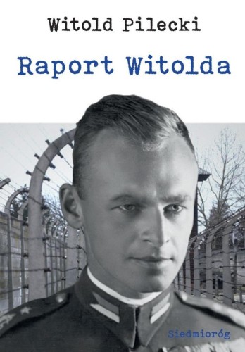 Raport Witolda, Witold Pilecki