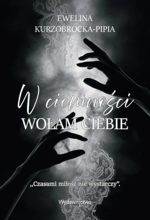 W ciemności wołam Ciebie