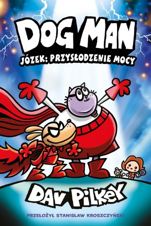 Dogman T.13 Józek: przysłodzenie mocy, Dav Pilkey