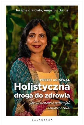 Holistyczna droga do zdrowia, Preeti Agrawal