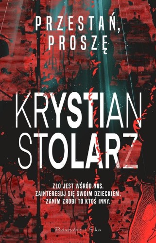 Przestań, proszę, Krystian Stolarz