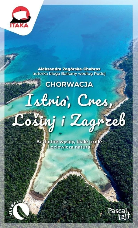 Chorwacja. Istria, Cres, Lośinj i Zagrzeb