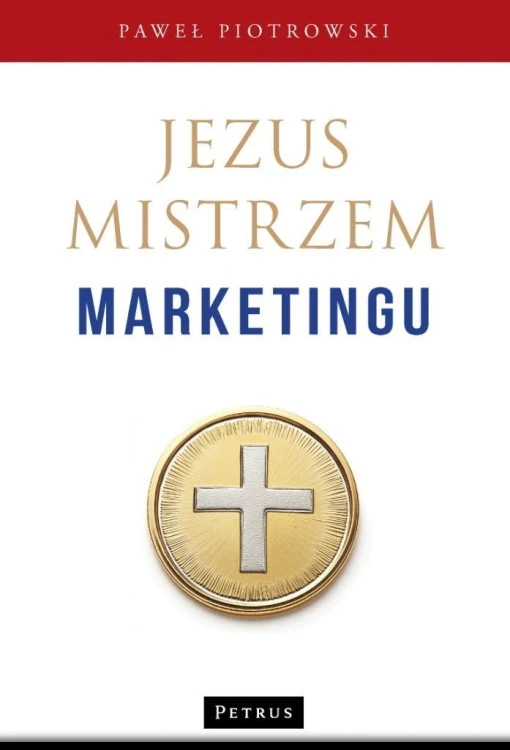 Jezus Mistrzem marketingu, Paweł Piotrowski