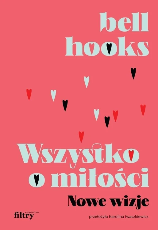 Wszystko o miłości. Nowe wizje, Bell Hooks