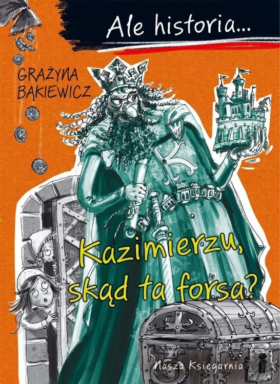 Ale historia... 2 Kazimierzu, skąd ta forsa?
