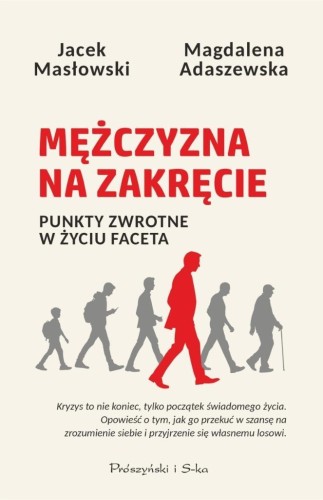 Mężczyzna na zakręcie. Punkty zwrotne w życiu...