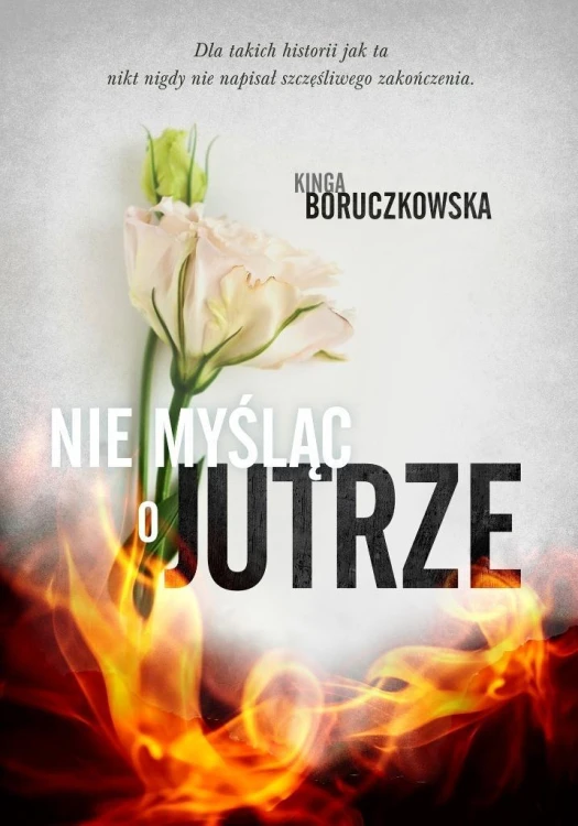 Nie myśląc o jutrze, Kinga Boruczkowska
