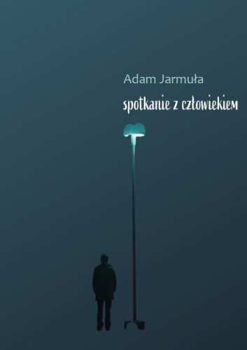 Spotkanie z Człowiekim, Adam Jarmula