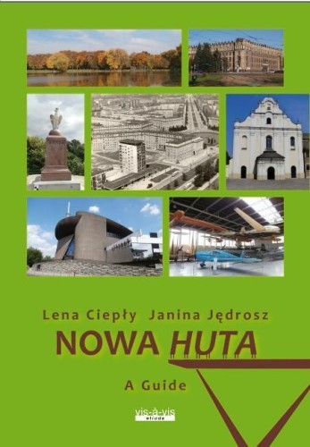 Nowa Huta. A Guide, Lena Ciepły