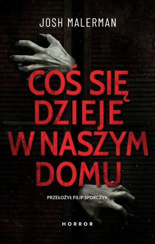 Coś się dzieje w naszym domu, Josh Malerman
