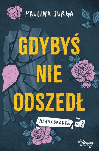Heartbroken T.2 Gdybyś nie odszedł, Paulina Jurga
