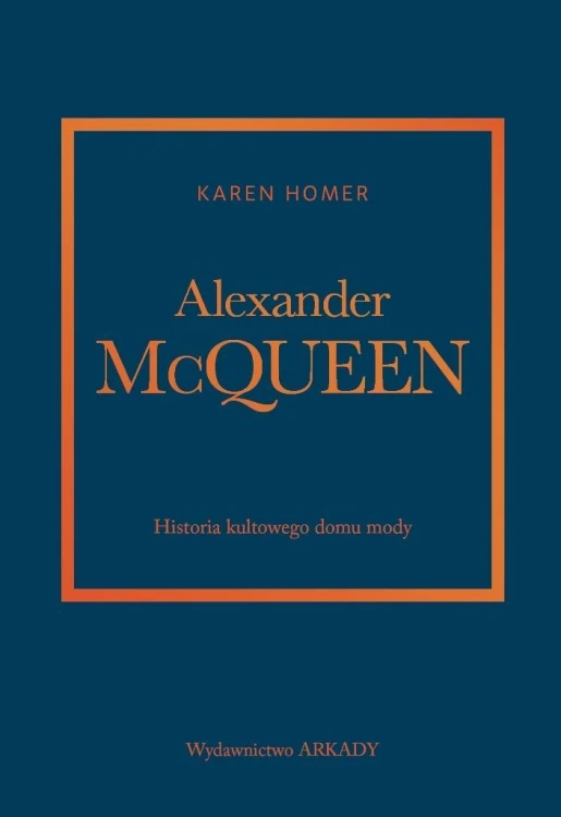 Alexander McQueen.Historia kultowego domu mody