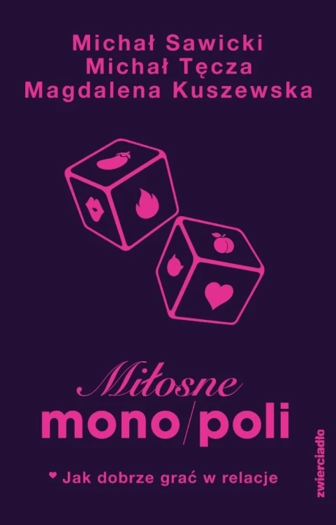 Miłosne mono/poli. Jak dobrze grać w relacje?