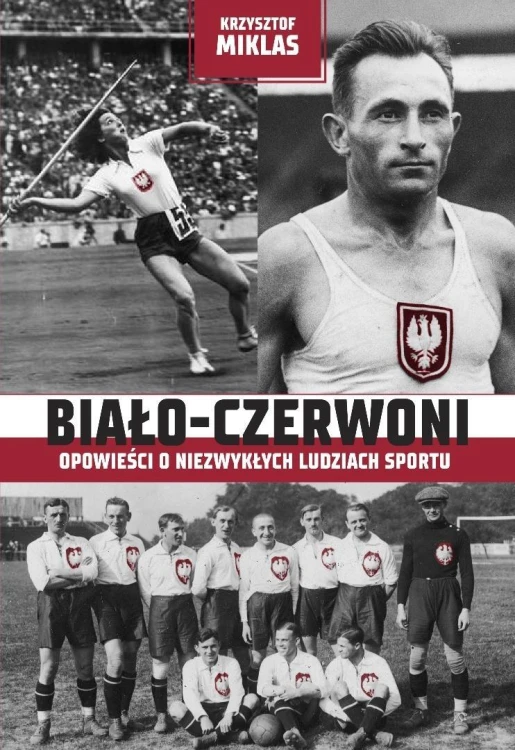 Biało-Czerwoni . Opowieści o niezwykłych...