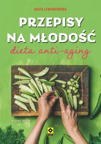 Przepisy na młodość Dieta anty-aging w.3