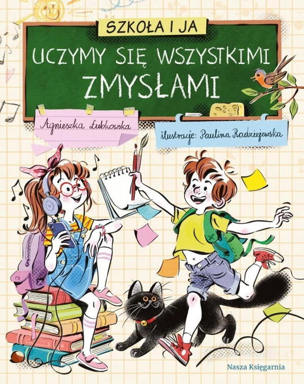 Szkoła i ja. Uczymy się wszystkimi zmysłami