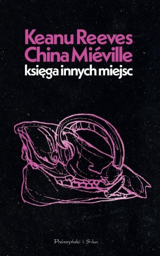 Księga Innych Miejsc, Keanu Reeves, China Miville