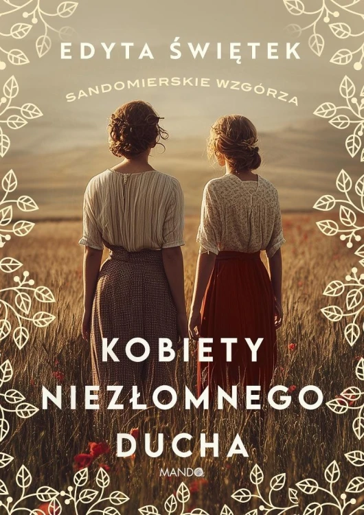 Sandomierskie wzgórza T.4 Kobiety niezłomnego...
