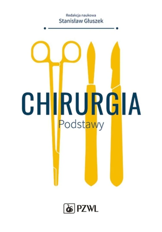 Chirurgia. Podstawy, Stanisław Głuszek