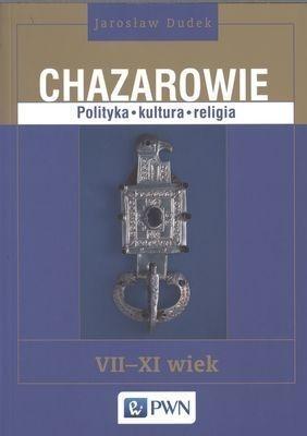 Chazarowie. Polityka, kultura, religia VII-XI wiek
