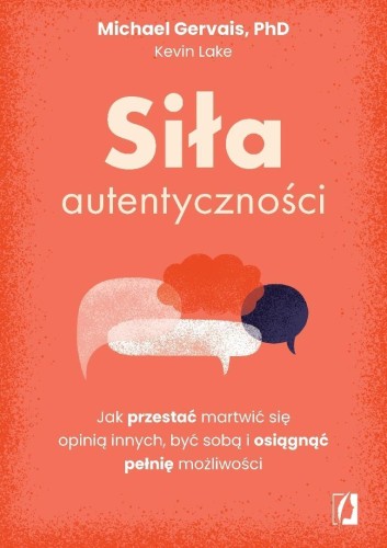Siła autentyczności. Jak przestać przejmować się..