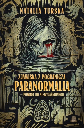 Zjawiska z pogranicza. Paranormalia - powrót do...