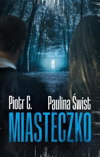 Miasteczko, Paulina Świst, Piotr C.