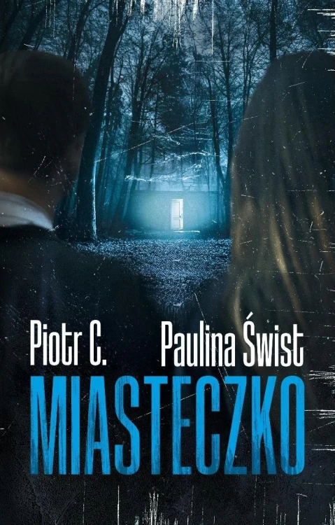 Miasteczko, Paulina Świst, Piotr C.